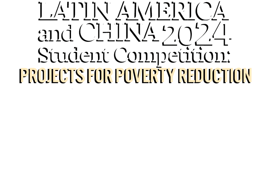 Latin America and China Student Competition 2024: Projects for Poverty Reduction