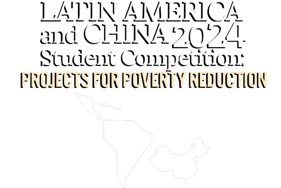 Latin America and China Student Competition 2024: Projects for Poverty Reduction